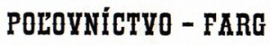POĽOVNÍCTVO - FARF Kristián Gráf